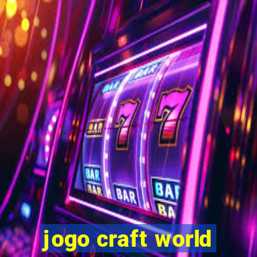 jogo craft world